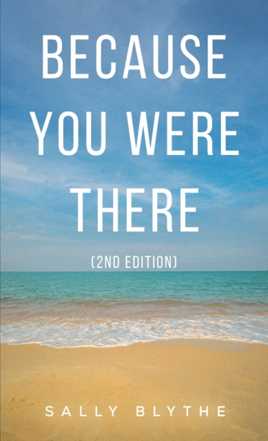 Because You Were There : (2nd Edition) (ISBN: 9781037121203)